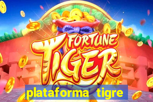 plataforma tigre pagando no cadastro